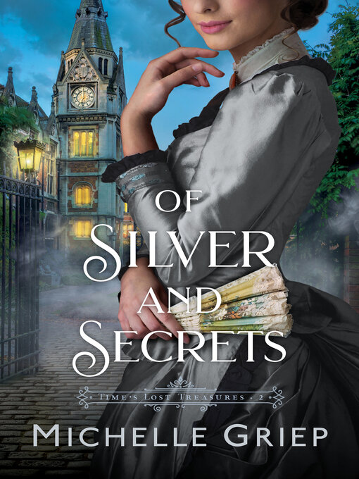 Title details for Of Silver and Secrets by Michelle Griep - Wait list